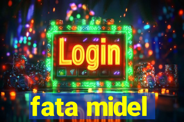 fata midel